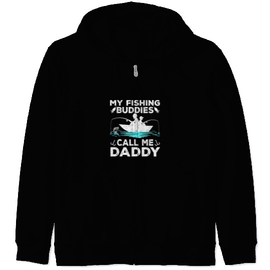 Fishing My Fishing Buddies Call Me Daddy Funny Fisherman Fish Lover Fisher Zip Hoodies