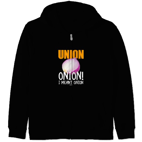 Union I Meant Onion Coworker Swagazon Associate Employee Zip Hoodies