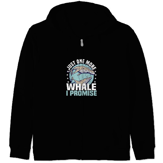 Whales Watching Just One More Whale I Promise Humpback Whale Zip Hoodies
