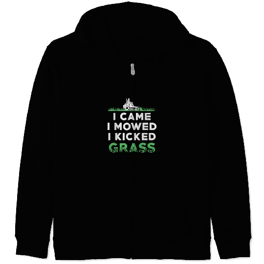 I Came I Mowed I Kicked Grass Mower Gardening Lawn Mowing Zip Hoodies