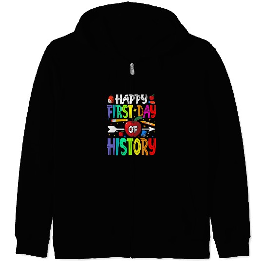 Happy First Day Of History Teacher Students Zip Hoodies