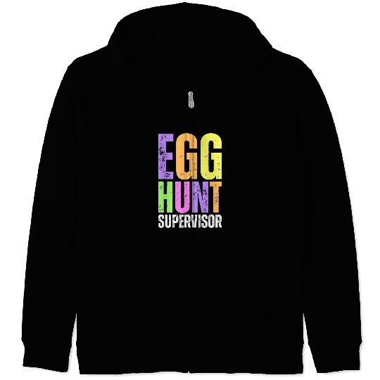 Easter Egg Hunt Supervisor Funny Mom Dad Men Women Kids 5 Zip Hoodies