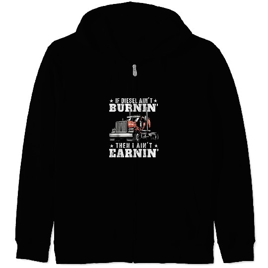 Funny Trucker Quote Semi Truck Driver 18 Wheeler Mechanic Zip Hoodies