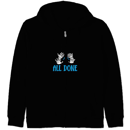 All Done Sign Language Speech Pathology SPED Teacher Zip Hoodies