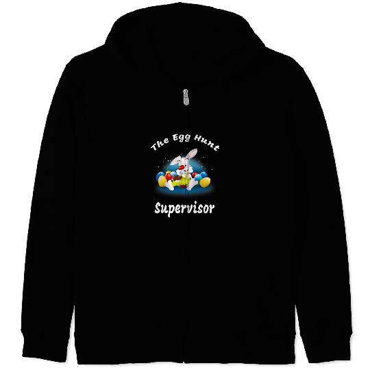 Egg Hunt Supervisor Egg Hunt Easter Day Hunt Easter Bunny 3 Zip Hoodies