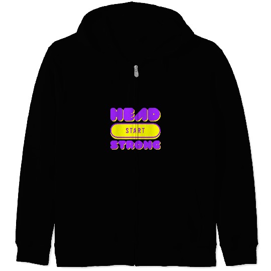 Head Start Strong Inspirational Back To School Teacher Zip Hoodies