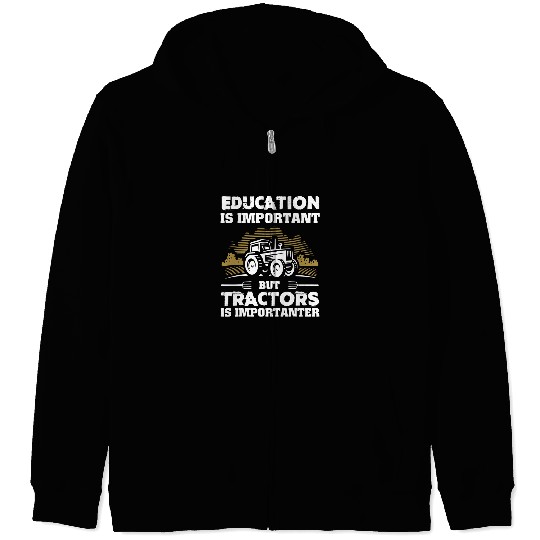 Tractor driving Education Is Important But Tractors Are Importanter Farmer 1 Zip Hoodies