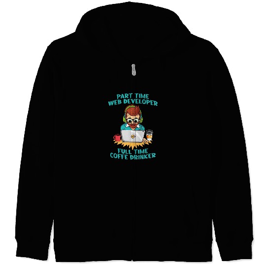 Web Dev Coffee Websites Coding Programmer Web Developer Zip Hoodies