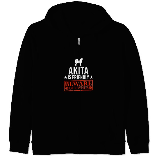 Akita Dog is Friendly Beware of Dog Owner Puppy Funny Gifts Zip Hoodies
