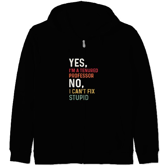 Retro Tenured Professor Men Tenure Teacher I Cant Fix Stupid Zip Hoodies