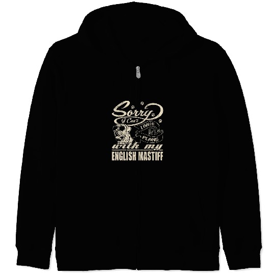 Sorry I Have Plans With My English Mastiff Funny Mothers Zip Hoodies
