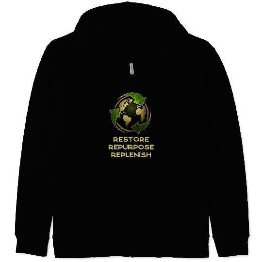 Earth Day Teacher Restore Repurpose Replenish Recycle Zip Hoodies