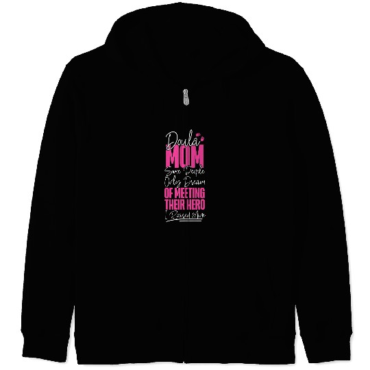 Doula Birth Worker Mom Doula Mom Some People Only Dream Of Zip Hoodies
