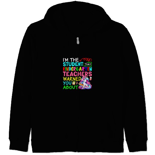 Im Student That Kindergarten Teacher Warned Cute Unicorn Zip Hoodies