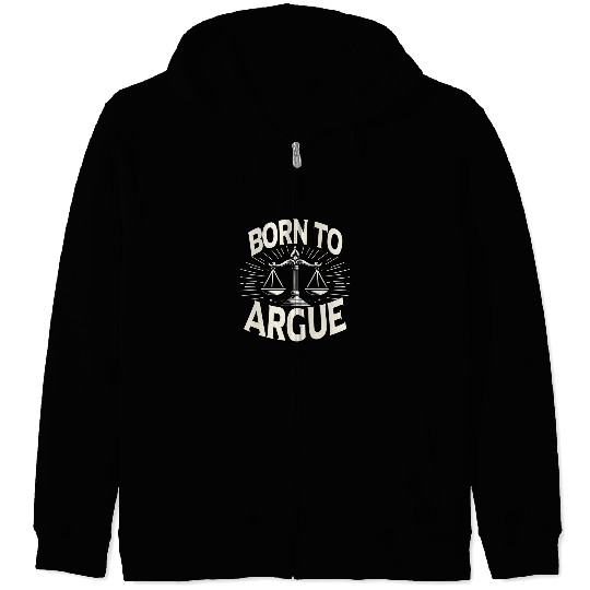 Lawyer Law Student Funny Born To Argue Attorney Firm Future Zip Hoodies