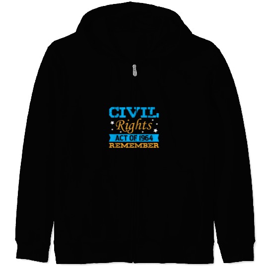 Civil rights act of 1964 remember human history not forget Zip Hoodies