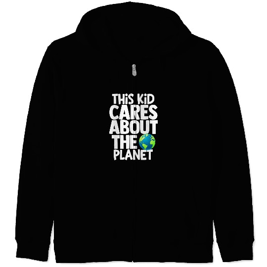 Earth Day This Kid Cares About The Planet Zip Hoodies