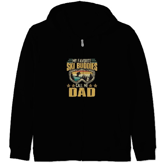 Skiing Ski My Favorite Ski Buddies Call Me Dad 119 Loves Ski Zip Hoodies