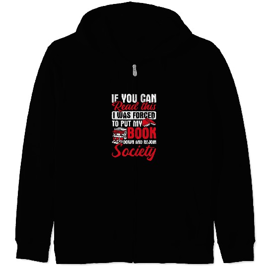 forces To Put My Book Down Rejoin Bookworm Librarian Reading Zip Hoodies