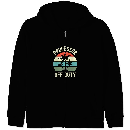 Professor Off Duty Retired Professor Retirement Spring Break Zip Hoodies