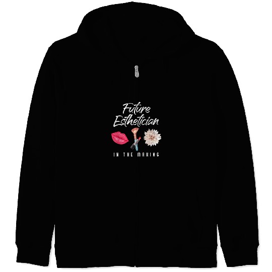 Future Esthetician In The Making Esthetics Estheticians 1 Zip Hoodies