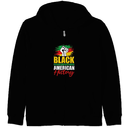 Black history is apart of American history melanin mom dad Zip Hoodies
