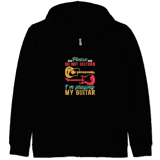 Funny Guitar Bass Guitarist I Please Do Not Disturb Im Playing My Guitarist Zip Hoodies