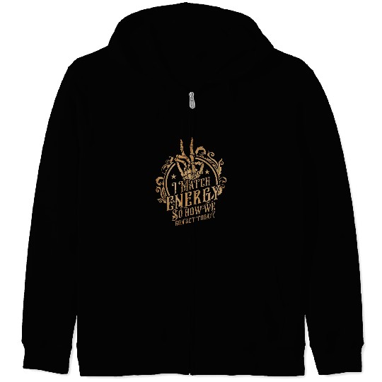 I Match Energy So How We Gon Act Today Funny Sarcastic Zip Hoodies