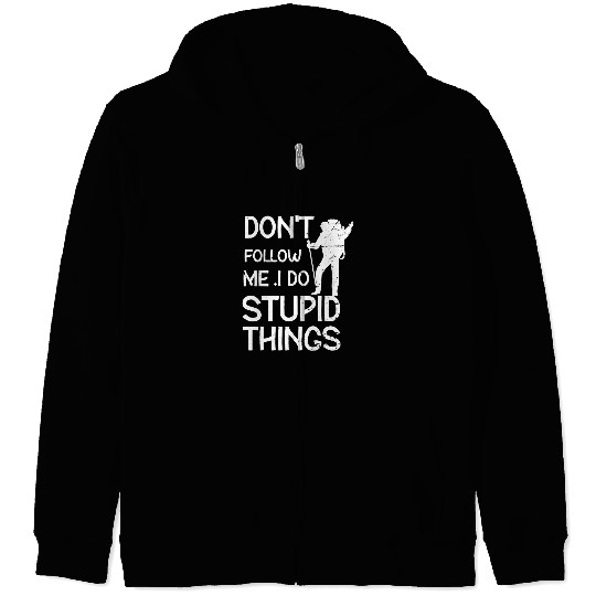 Hiking Hiker Funny Hiking Quote Outdoor Hiker Scout Exploring Wilderness Hike Zip Hoodies