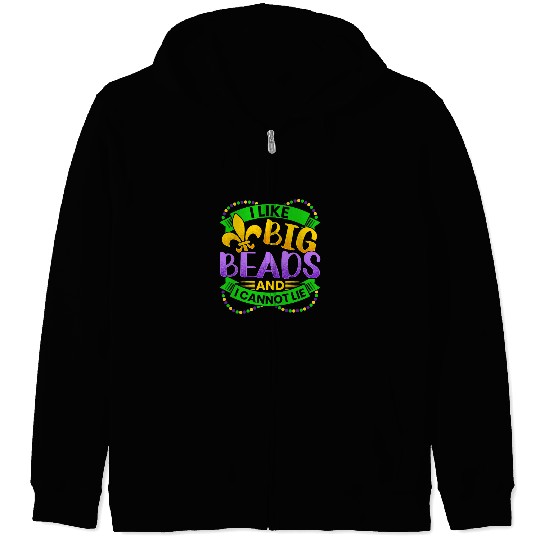 I Like Big Beads And I Cannot Lie Mardi Gras NOLA Festival 1 Zip Hoodies