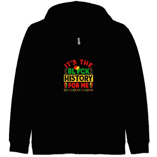 Its The Black History For Me African American Pride Month Zip Hoodies
