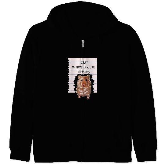 Sorry My Hamster Ate My Homework Student Teacher School Zip Hoodies
