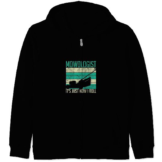 Funny Lawn Mowing Mowologist Its Just How I Roll Caretaker Zip Hoodies