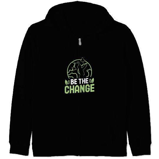 Be the change environmental protection accessoires Zip Hoodies