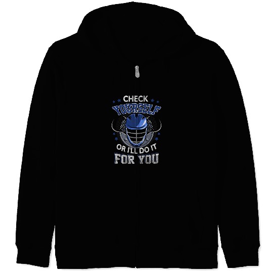 Sport Lacrosse Gift LaX Check Yourself Or I Will Do It For You Lacrosse Sport Zip Hoodies