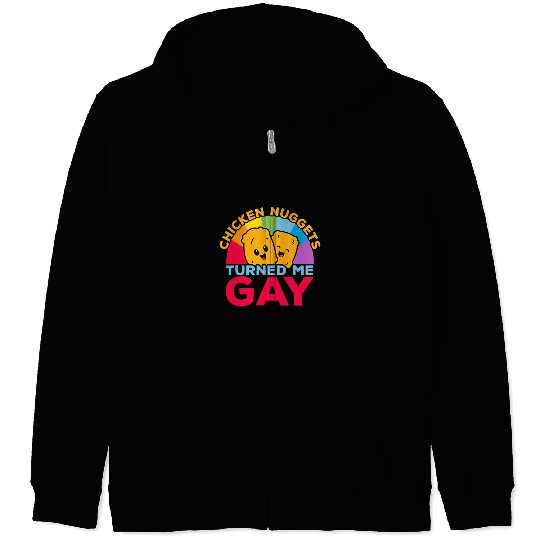 Chicken Nuggets Turned Me Gay Foodie Nuggy Nug Life Zip Hoodies