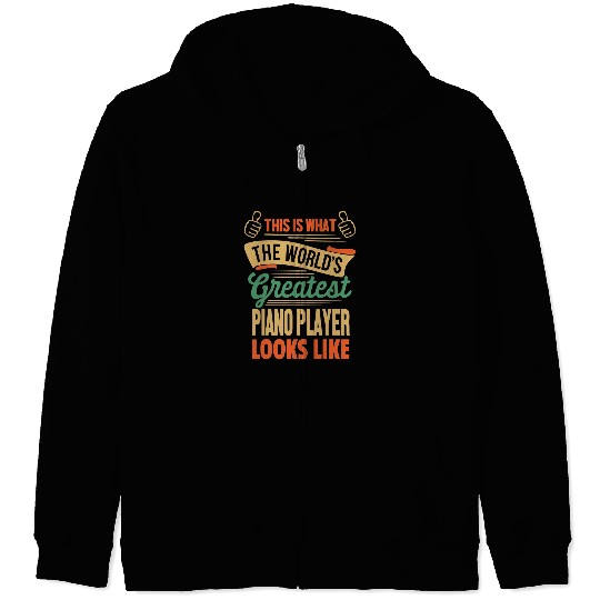 Funny Piano Music Greatest Piano Player In The World Zip Hoodies