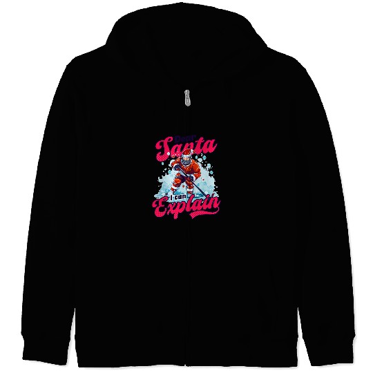 Sport Hockey Santa I Can Explain Design Christmas Ice Hockey Zip Hoodies