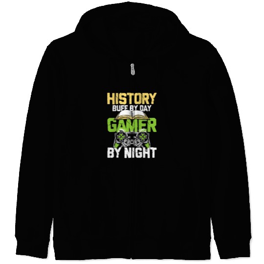 History Buff By Day Gamer By Night Zip Hoodies