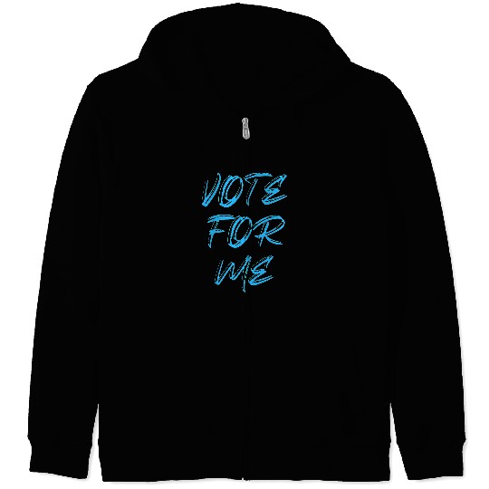Vote For Me Election Day Student Council Apparel 4 Zip Hoodies