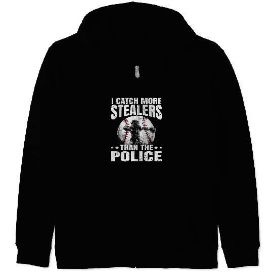 Sport Baseball I Catch More Stealers Than The Police Funny Baseball Catcher Zip Hoodies