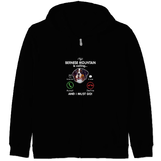 Bernese Mountain Pet Dog My Bernese Mountain is Calling Funny Gift Bernese Mountain Zip Hoodies