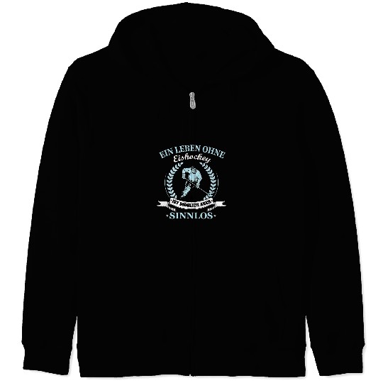 Sport Hockey A life without ice hockey is possible but meaningless Zip Hoodies
