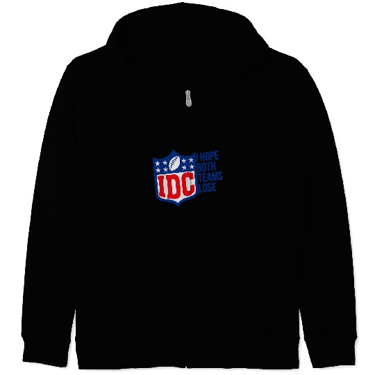 Sport American Football Fuuny I Hope Both Teams Lose IDC American Football Lover Zip Hoodies