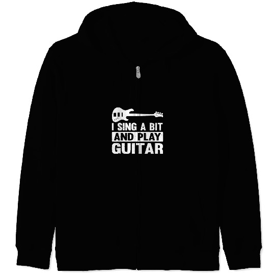 Funny Guitar Music Guitarist I Sing A Bit And Play Guitar Zip Hoodies