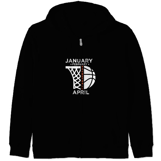 Funny Basketball January February Basketball April college Funny Basketball 8 Zip Hoodies