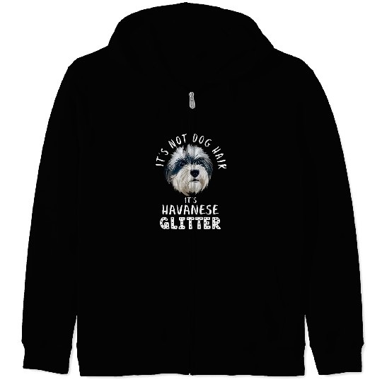 Havanese Pet Its Not Dog Hair Its Havanese Glitter Fun Dog Quote Zip Hoodies