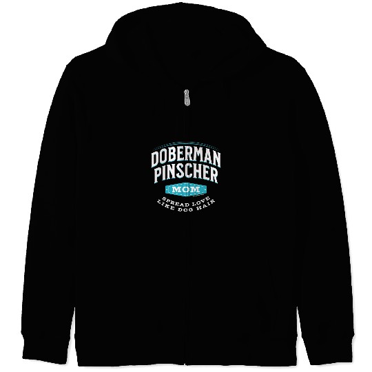 Doberman Pet Pinscher Mom Spread Love Like Dog Hair Zip Hoodies