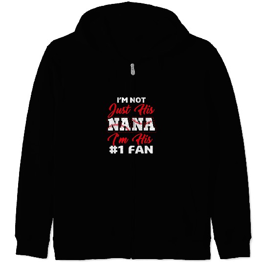 Sport Baseball Im Not Just His Nana Im His Number One Fan Baseball 22 Zip Hoodies