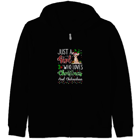 Chihuahua Pet Just A Girl Who Loves Christmas And Chihuahua Dogs Lovers Zip Hoodies
